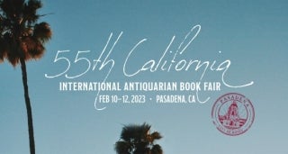 55th California International Antiquarian Book Fair