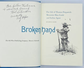 Broken Hand: The Life of Thomas Fitzpatrick Mountain Man, Guide and Indian Agent