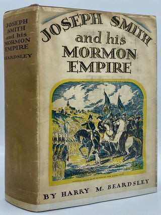 Item #10091 Joseph Smith and His Mormon Empire. Harry M. Beardsley