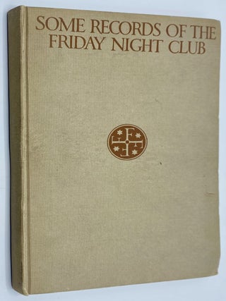 Item #10098 Some Records of the Friday Night Club. George U. Crocker