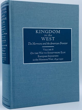 Item #10168 On the Way to Somewhere Else: European Sojourners in the Mormon West, 1834-1930....