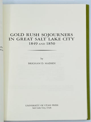 Gold Rush Sojourners in Great Salt Lake City 1849 and 1850