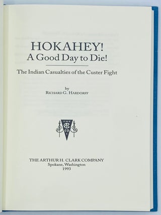 Hokahey! A Good Day to Die! The Indian Causalities of the Custer Fight