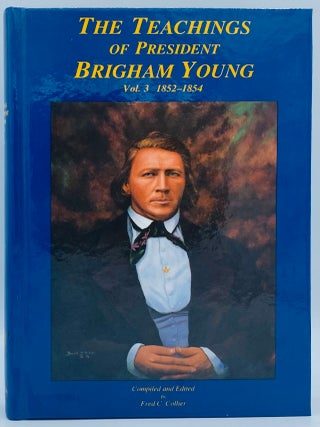 Item #10225 Teachings of President Brigham Young, Volume 3: 1852-1854. Brigham Young, Fred C....