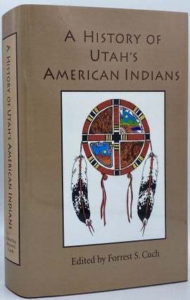 Item #10266 A History of Utah's American Indians. Forest S. Cuch
