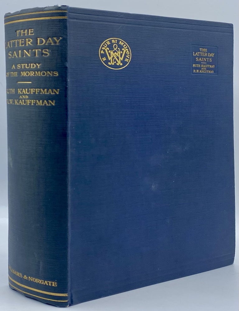 Item #10296 The Latter Day Saints: A Study of the Mormons in. Ruth Kauffman, Reginald Wright