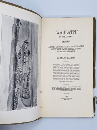 Waiilatpu: Its Rise and Fall, 1836-1847. A Story of Pioneer Days in the Pacific Northwest Based Entirely Upon Historical Research