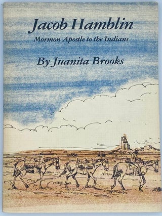 Item #10371 Jacob Hamblin: Mormon Apostle to the Indians. Juanita Brooks