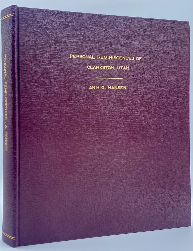 Item #10389 Personal Reminiscences of Clarkston, Utah. Ann Godfrey Hansen