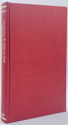 Item #10414 Overland on the California Trail, 1846-1859: A Bibliography of Manuscript & Printed...