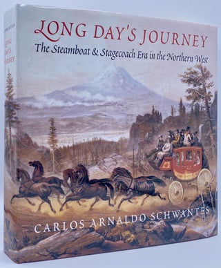 Item #10416 Long Day's Journey: The Steamboat & Stagecoach Era in the Northern West. Carlos...