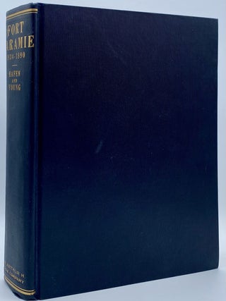 Item #10449 Fort Laramie and the Pageant of the West, 1834-1890. LeRoy R. Hafen, Francis Marion...