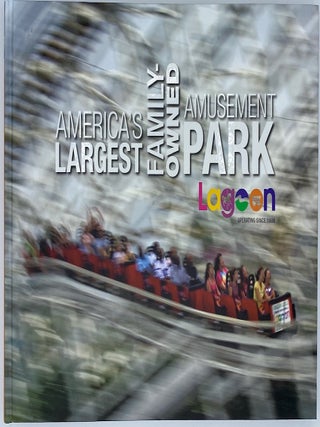 Item #10623 Lagoon: America's Largest Family-Owned Amusement Park. Stephen G. Handy