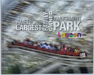 Item #10623 Lagoon: America's Largest Family-Owned Amusement Park. Stephen G. Handy