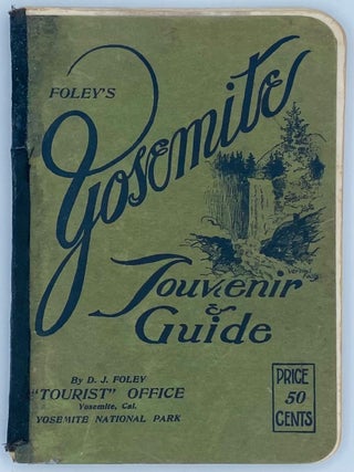 Item #10645 Yosemite Souvenir and Guide. Daniel J. Foley