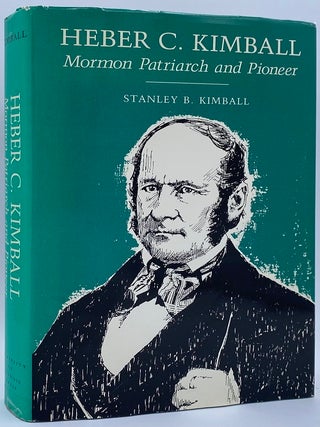 Item #10661 Heber C. Kimball: Mormon Patriarch and Pioneer. Stanley B. Kimball