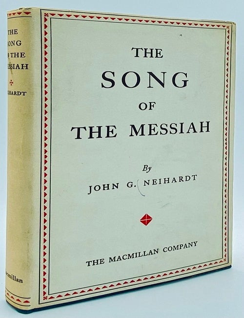 Item #10687 The Song of the Messiah. John G. Neihardt.