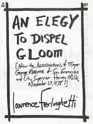 Item #10711 An Elegy to Dispel Gloom [After the Assassinations of Mayor George Moscone of San...