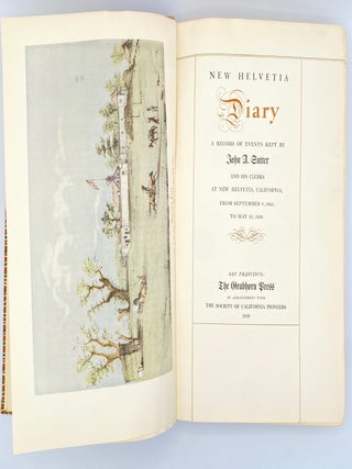 New Helvetia Diary: A Record of Events Kept by John A. Sutter and His Clerks at New Helvetia, California from September 9, 1845 to May 25, 1848