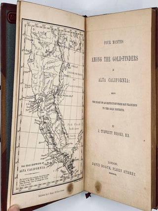 Four Months Among the Gold-Finders in Alta California: Being the Diary of an Expedition from San Francisco to the Gold Districts