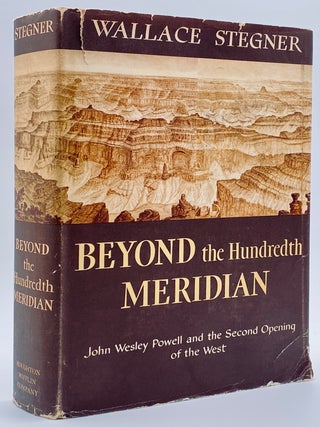 Item #10943 Beyond the Hundredth Meridian: John Wesley Powell and the Second Opening of the West....