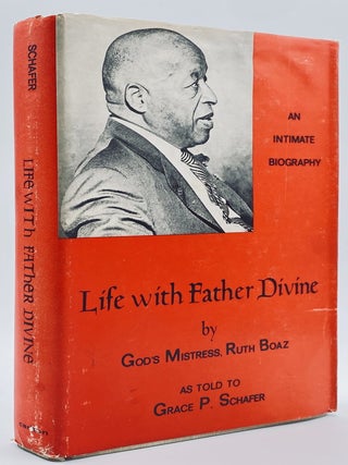 Item #10948 Life with Father Divine. Ruth Boaz, Grace P. Schafer