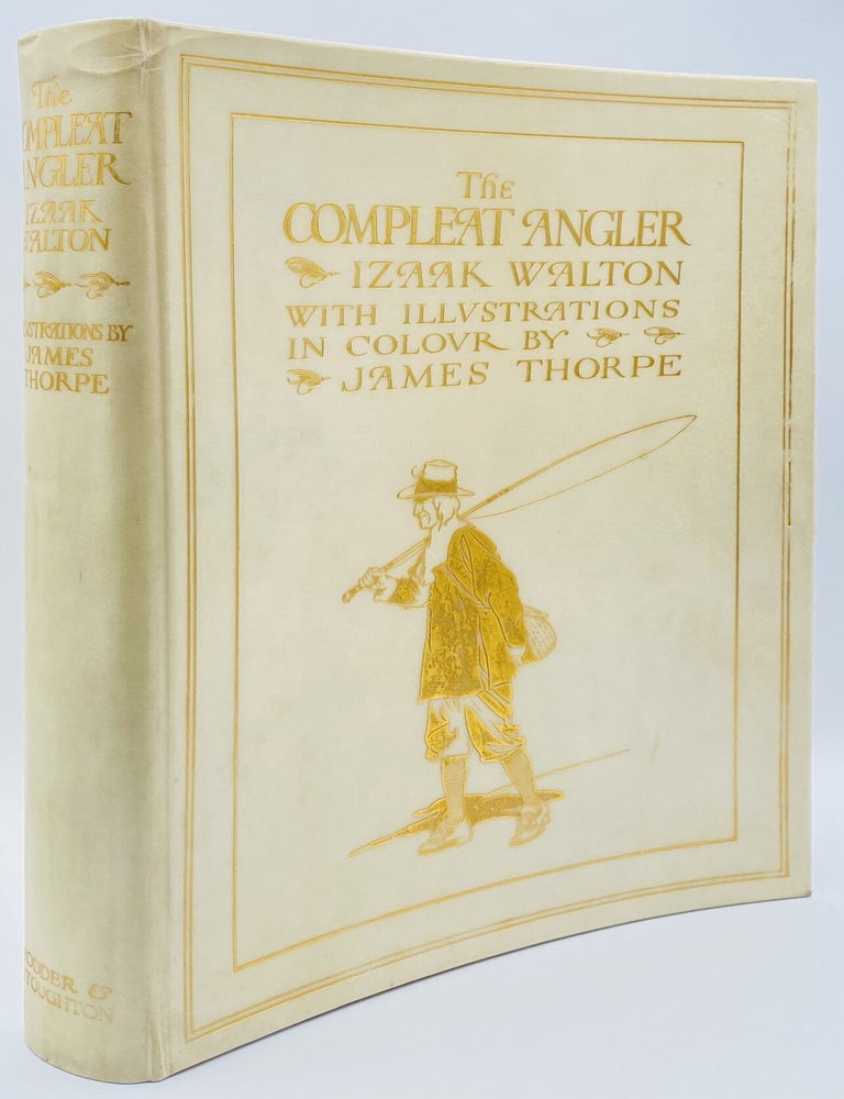 Item #10959 The Compleat Angler or the Contemplative Man's Recreation: Being a. Izaak...