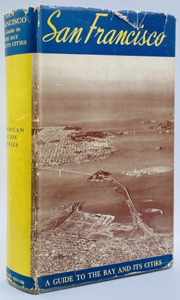 Item #10961 San Francisco: The Bay and Its Cities. Workers of the Writers Program, WPA