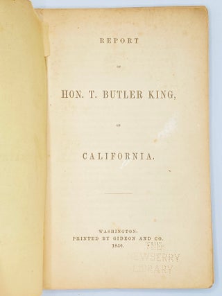 Report of Hon. T. Butler King on California