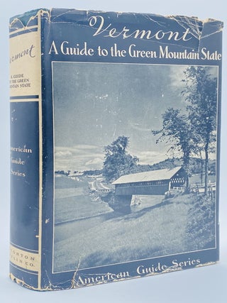 Item #10972 Vermont: A Guide to the Green Mountain State. Workers of the Writers Program, WPA
