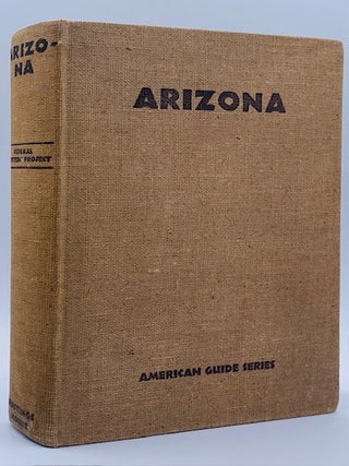 Item #10998 Arizona: A State Guide. Workers of the Writers Program, WPA