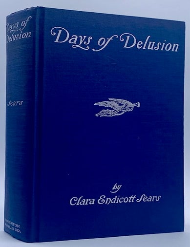 Item #11001 Days of Delusion: A Strange Bit of History. Clara Endicott Sears