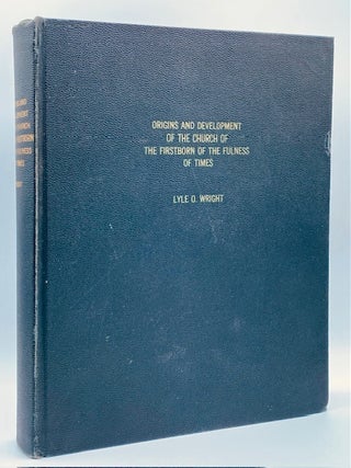 Item #11007 Origins and Development of the Church of the Firstborn of the Fulness of Times: A...