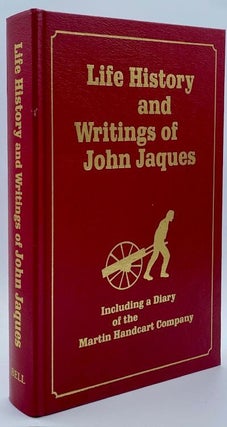 Item #11123 Life History and Writings of John Jaques. Including a Diary of the Martin Handcart...