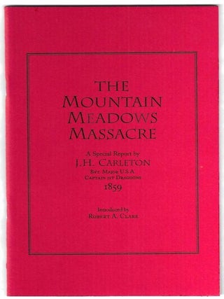 Item #11136 Mountain Meadow Massacre. Special Report of the Mountain Meadow Massacre, by J.H....