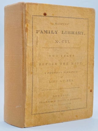 Item #11141 Two Years Before the Mast: A Personal Narrative of Life at Sea. Richard Henry Dana