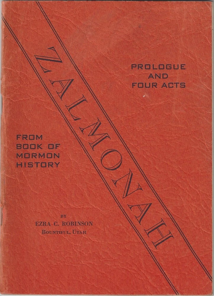 Item #1191 Zalmonah. Prologue and four acts. From Book of Mormon history. Ezra C. Robinson.