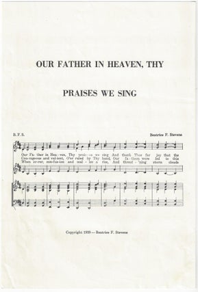 Item #1230 Our Father in Heaven, Thy Praises We Sing. Beatrice Farley Stevens