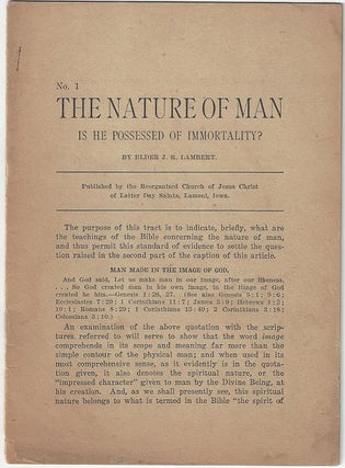 Item #1352 The Nature of Man is He Possessed of Immortality? Joseph Richard Lambert