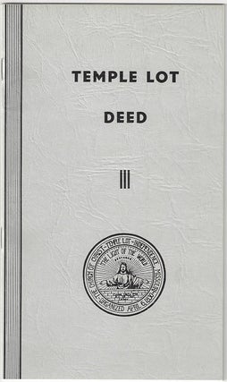 Item #1372 Temple Lot Deed: A complete record of all legal transfers of that interesting spot of...