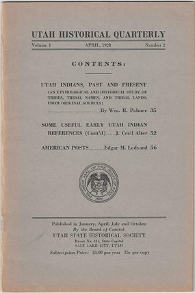 Item #1573 Utah Historical Quarterly. Volume 1 - Number 2. William R. Palmer, J. Cecil Alter,...