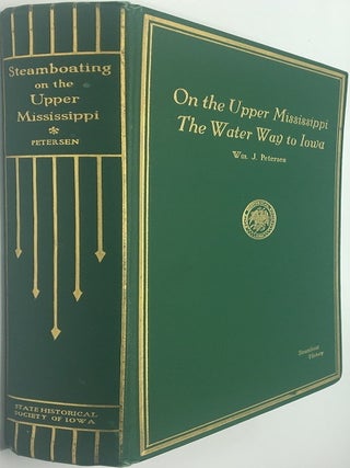 Item #2119 Steamboating On the Upper Mississippi The Water Way to Iowa. William J. Petersen