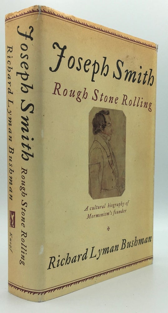 Item #3247 Joseph Smith: Rough Stone Rolling. Richard Lyman Bushman.