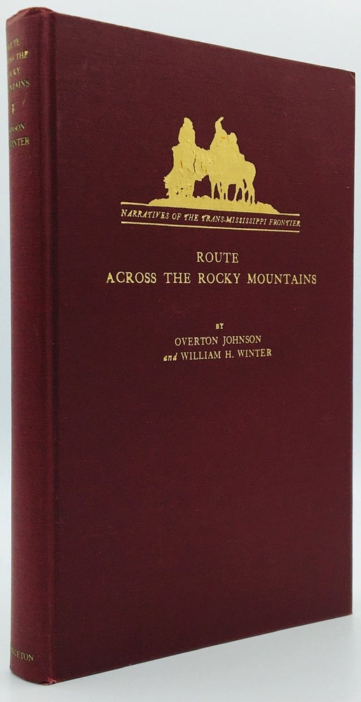 Item #3367 Route Across the Rocky Mountains. Overton Johnson, William H. Winter.