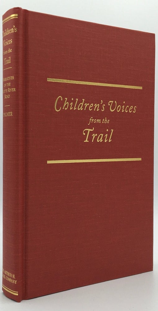 Item #3394 Children's Voices from the Trail: Narratives of the Platte River Road. Rosemary Gudmundson Palmer.