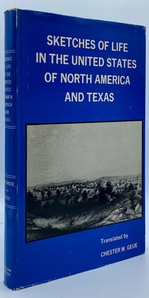 Item #3681 Sketches of Life in The United States of North America and Texas. Friedrich W. von Wrede