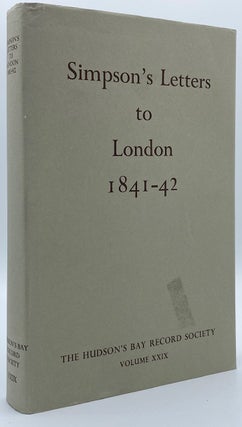 Item #3688 London Correspondence Inward from Sir George Simpson, 1841-42. George Simpson, Glyndwr...