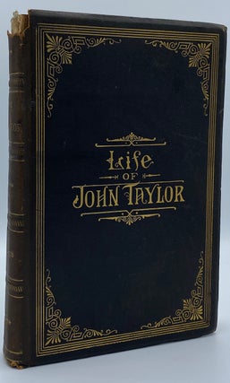 Item #3794 The Life of John Taylor, Third President of the Church of Jesus Christ of Latter-day...