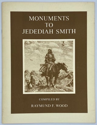 Item #3912 Monuments to Jedediah Smith. Raymund F. Wood