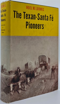 Item #4017 The Texan-Santa Fe Pioneers. Noel M. Loomis